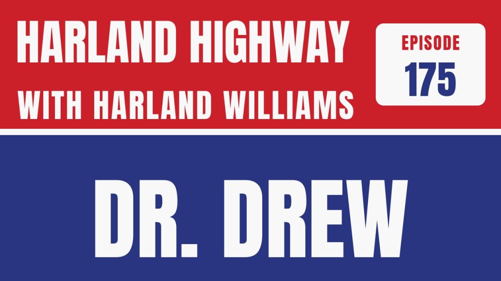 Harland Highway episode 175 with Harland Williams: Dr. Drew