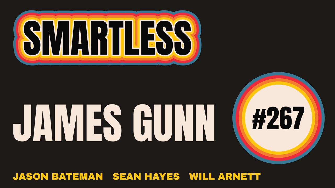 SmartLess #267: James Gunn