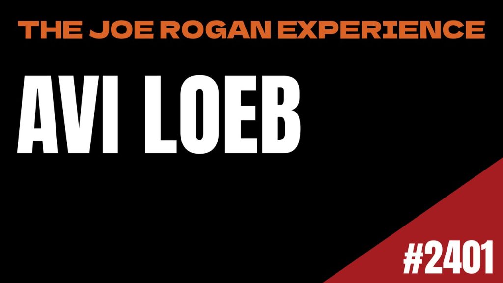 The Joe Rogan Experience #2401: Avi Loeb