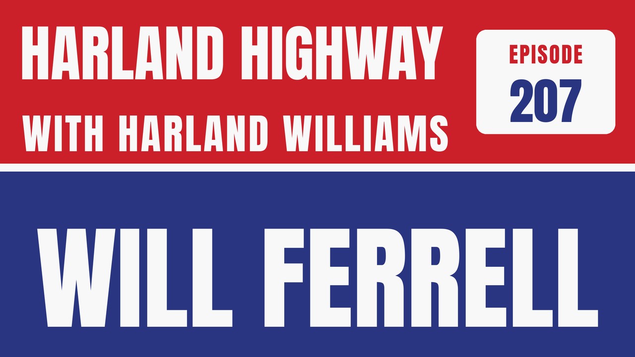 Harland Highway episode 207 with Harland Williams: Will Ferrell