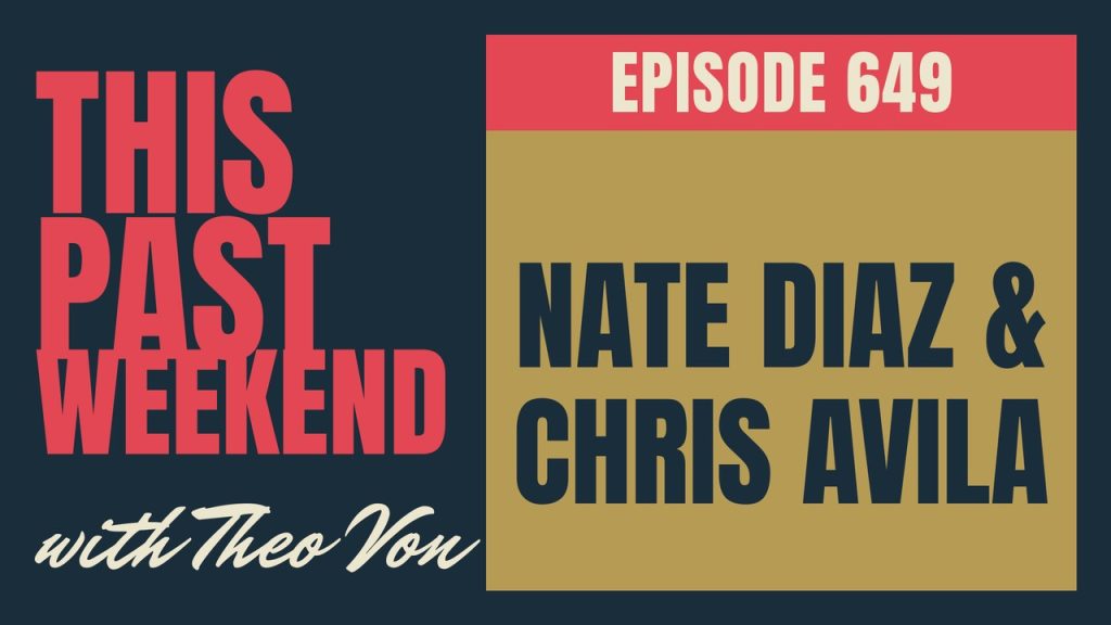 This Past Weekend w/ Theo Von episode 649: Nate Diaz & Chris Avila