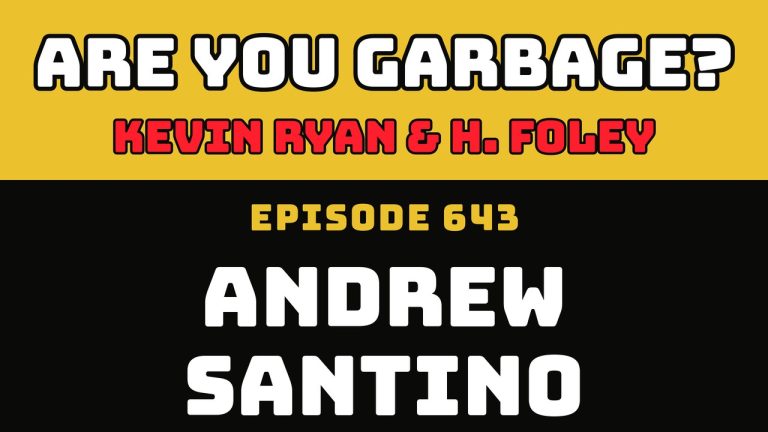 Are You Garbage Ep 643: Andrew Santino