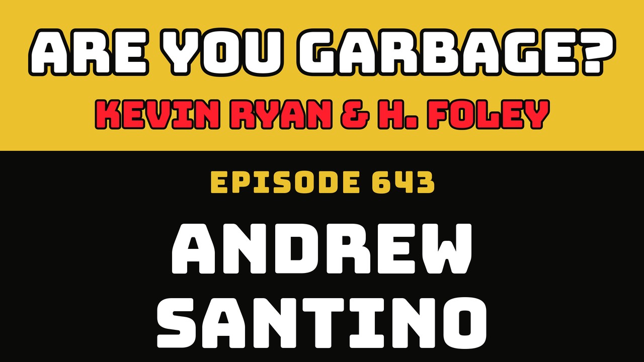 Are You Garbage Ep 643: Andrew Santino