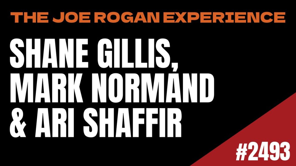 The Joe Rogan Experience #2493: Shane Gillis, Mark Normand & Ari Shaffir