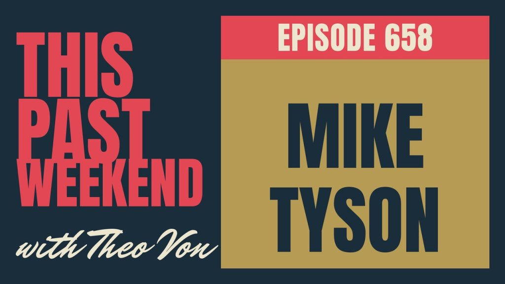 This Past Weekend w/ Theo Von episode 658: Mike Tyson