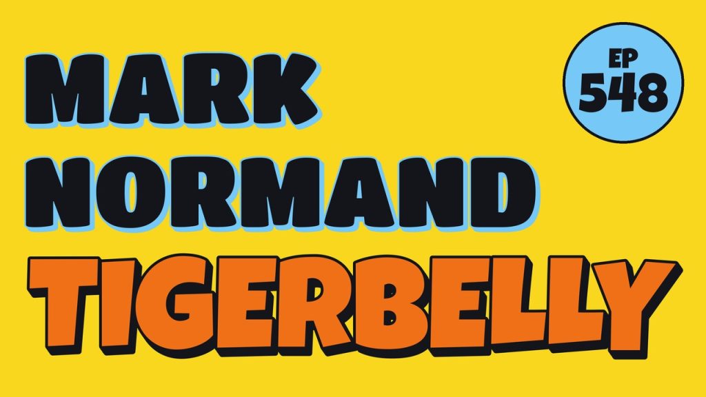 TigerBelly 548: Mark Normand