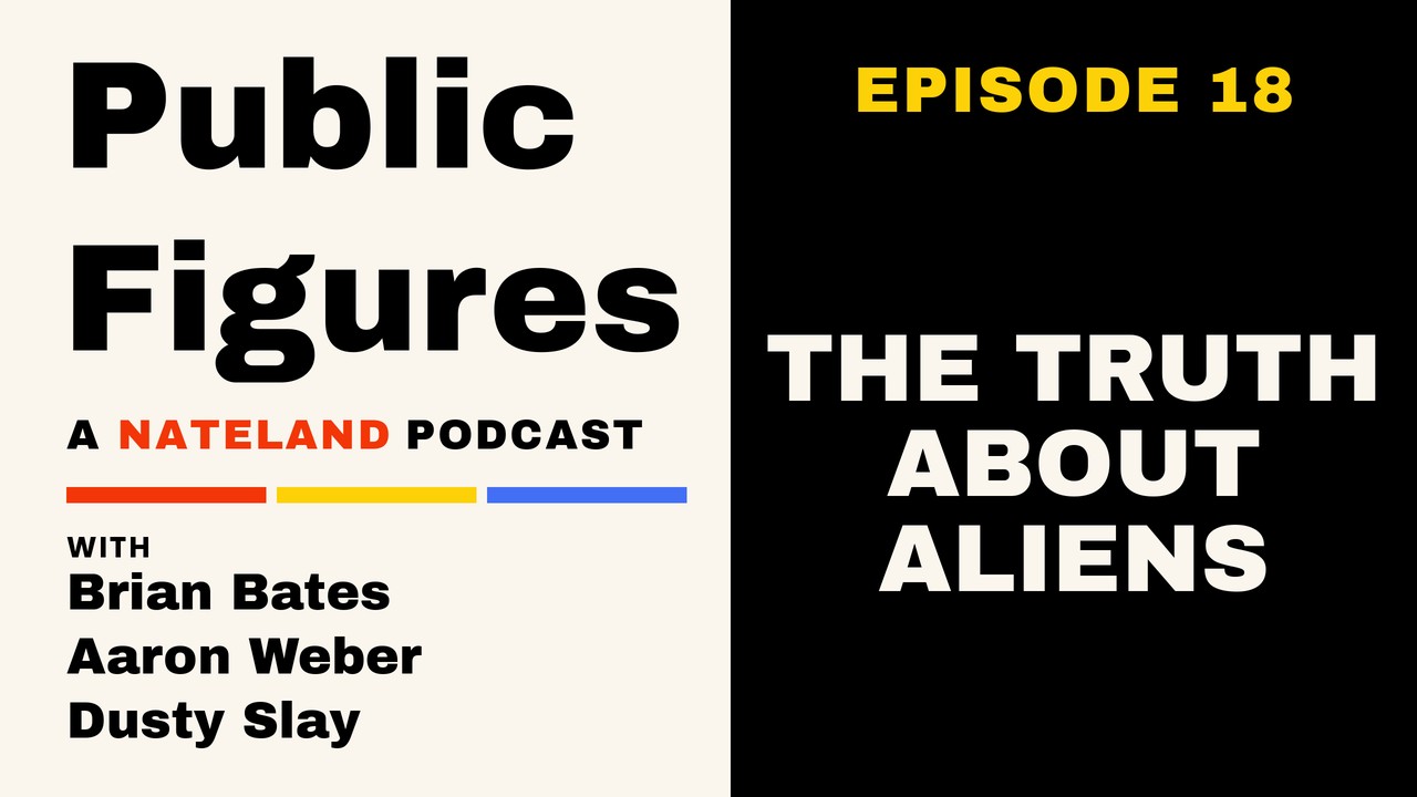 The Truth About Aliens – Public Figures – A Nateland Podcast – Ep #18