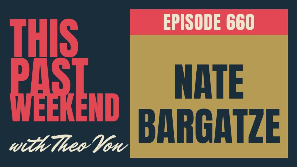 This Past Weekend w/ Theo Von episode 660: Nate Bargatze