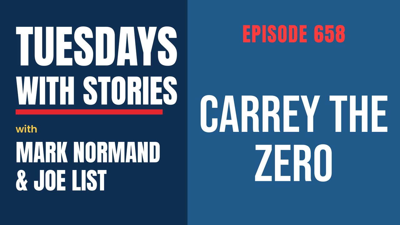 Tuesdays with Stories episode 658 with Mark Normand & Joe List: Carrey the Zero
