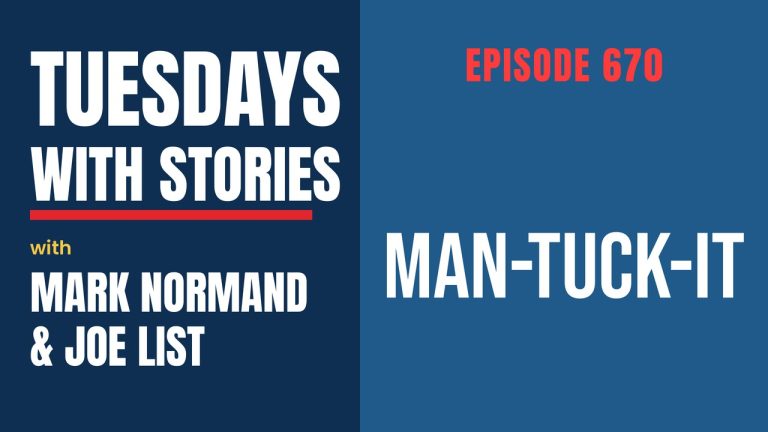 Tuesdays with Stories episode 670 with Mark Normand & Joe List: Man-Tuck-It