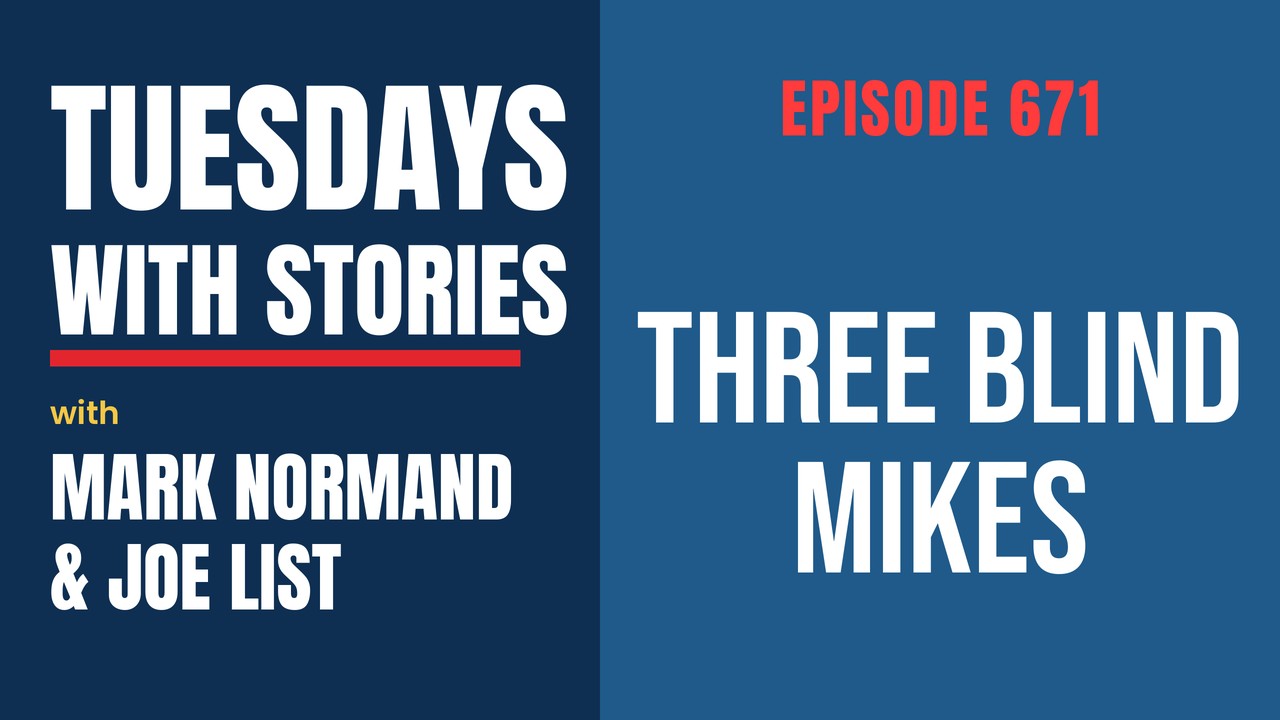 Tuesdays with Stories episode 671 with Mark Normand & Joe List: Three Blind Mikes