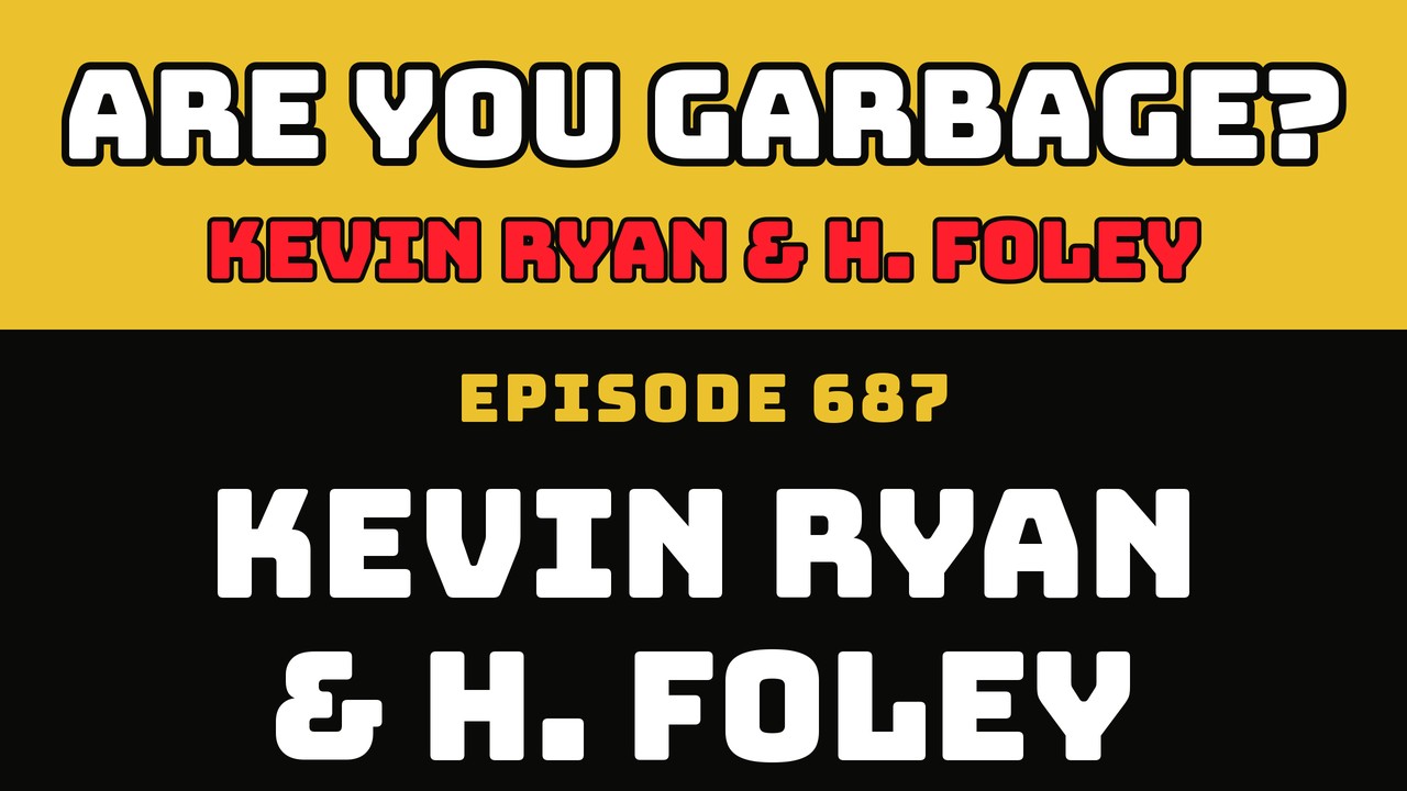 Are You Garbage episode 687 — Best Gatorade Flavors with Kevin Ryan & H. Foley