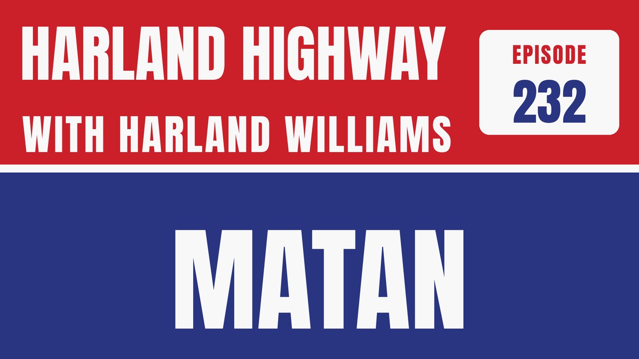 Harland Highway episode 232 with Harland Williams: Matan