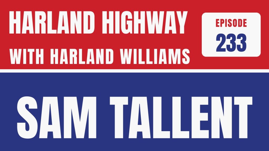 Harland Highway episode 233 with Harland Williams: Sam Tallent