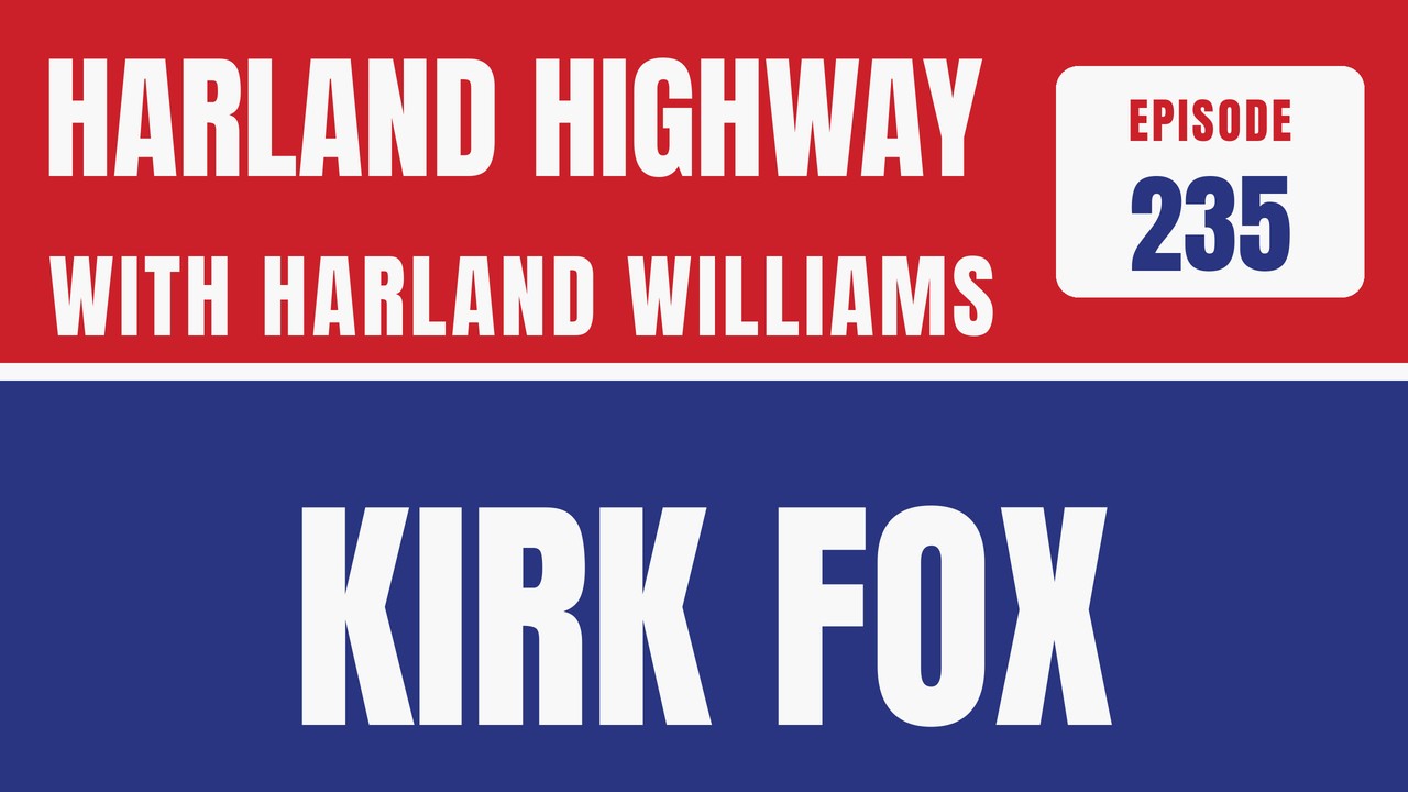 Harland Highway episode 235 with Harland Williams: Kirk Fox