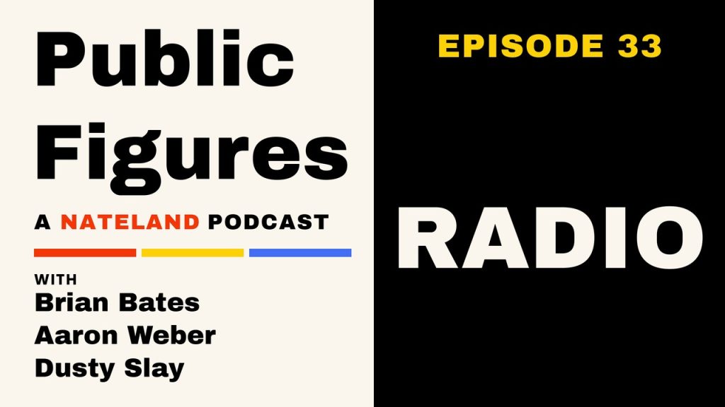 Public Figures (A Nateland Podcast) episode 33 with Brian Bates, Aaron Weber & Dusty Slay: Radio