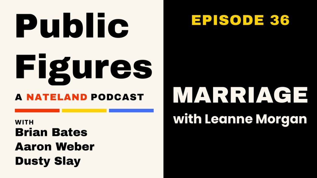 Public Figures (A Nateland Podcast) episode 36 with Brian Bates, Aaron Weber & Dusty Slay: Marriage with Leanne Morgan