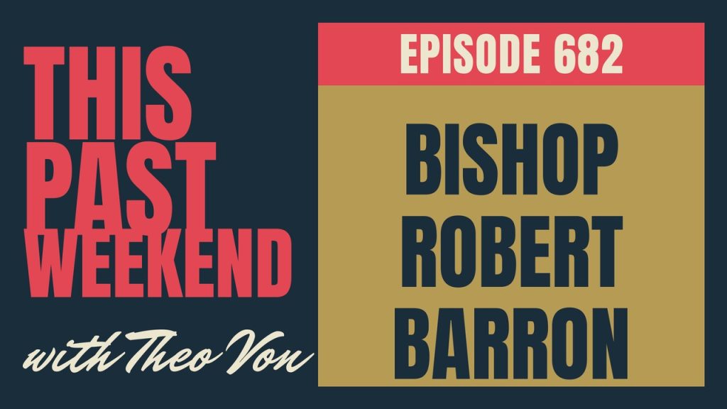 This Past Weekend w/ Theo Von episode 682: Bishop Robert Barron