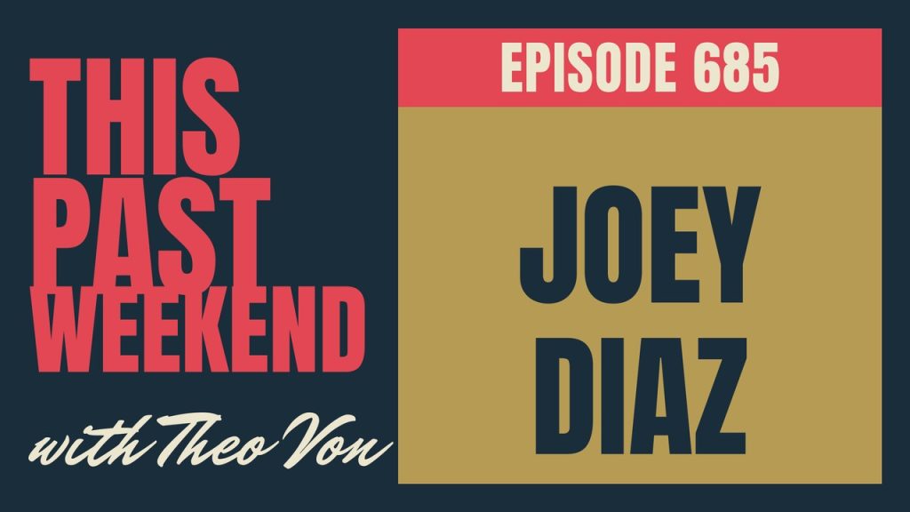 This Past Weekend w/ Theo Von episode 685: Joey Diaz