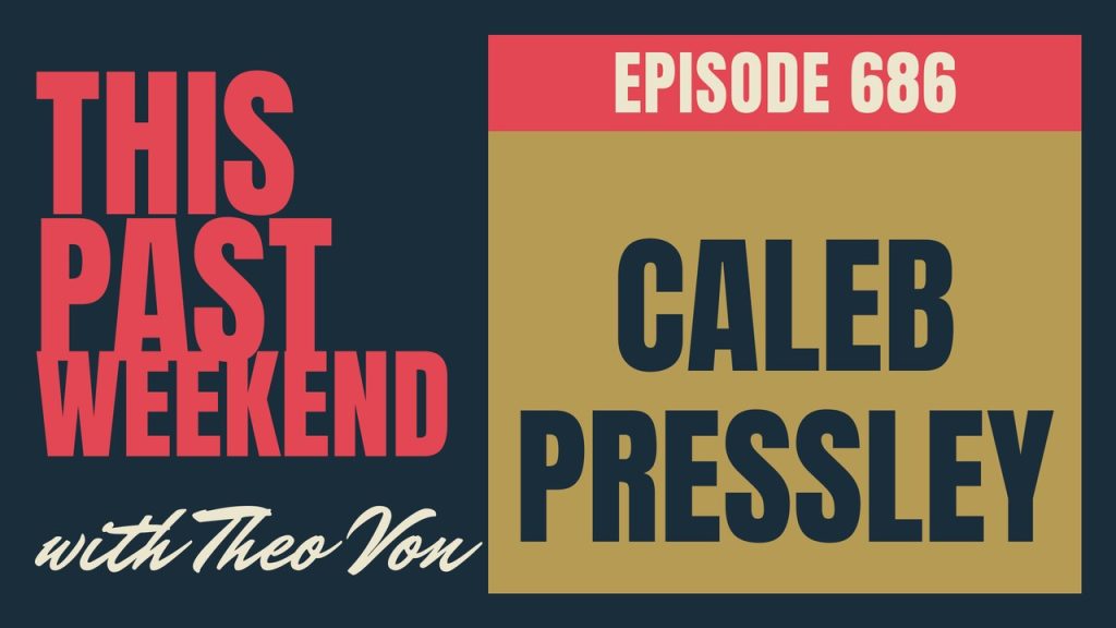 This Past Weekend w/ Theo Von episode 686: Caleb Pressley