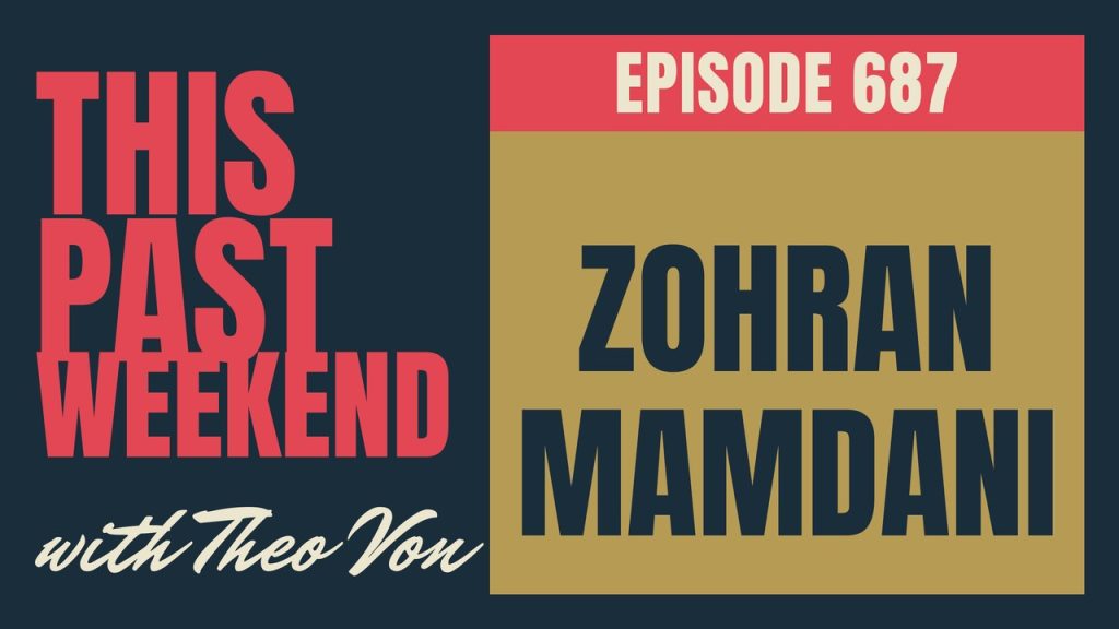 This Past Weekend w/ Theo Von episode 687: Zohran Mamdani