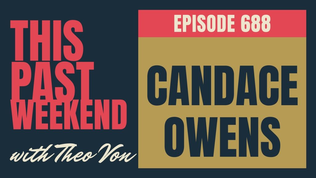 This Past Weekend w/ Theo Von episode 688: Candace Owens