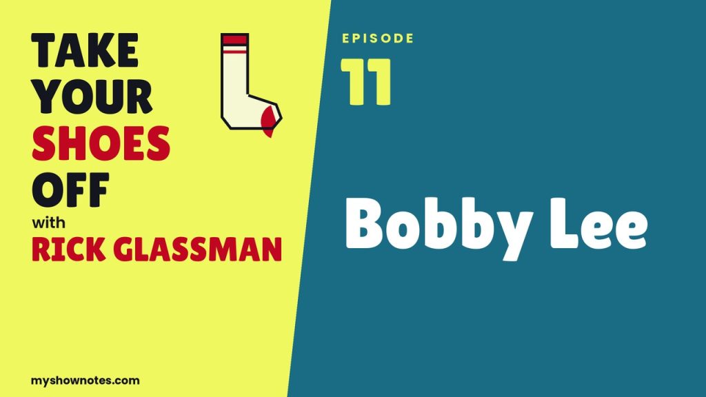 Take Your Shoes Off #11 Bobby Lee