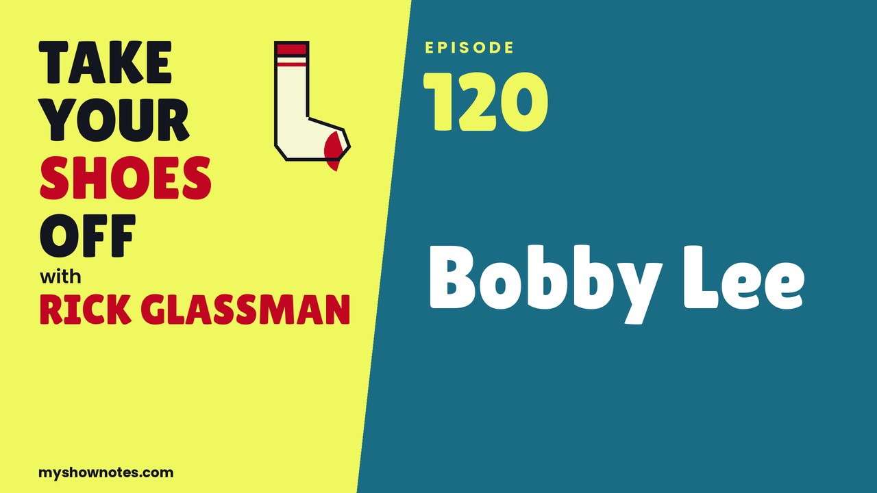 Bobby Lee 2.0 on Take Your Shoes Off – #120