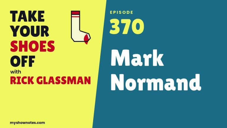 Take Your Shoes Off EP 370 with Mark Normand