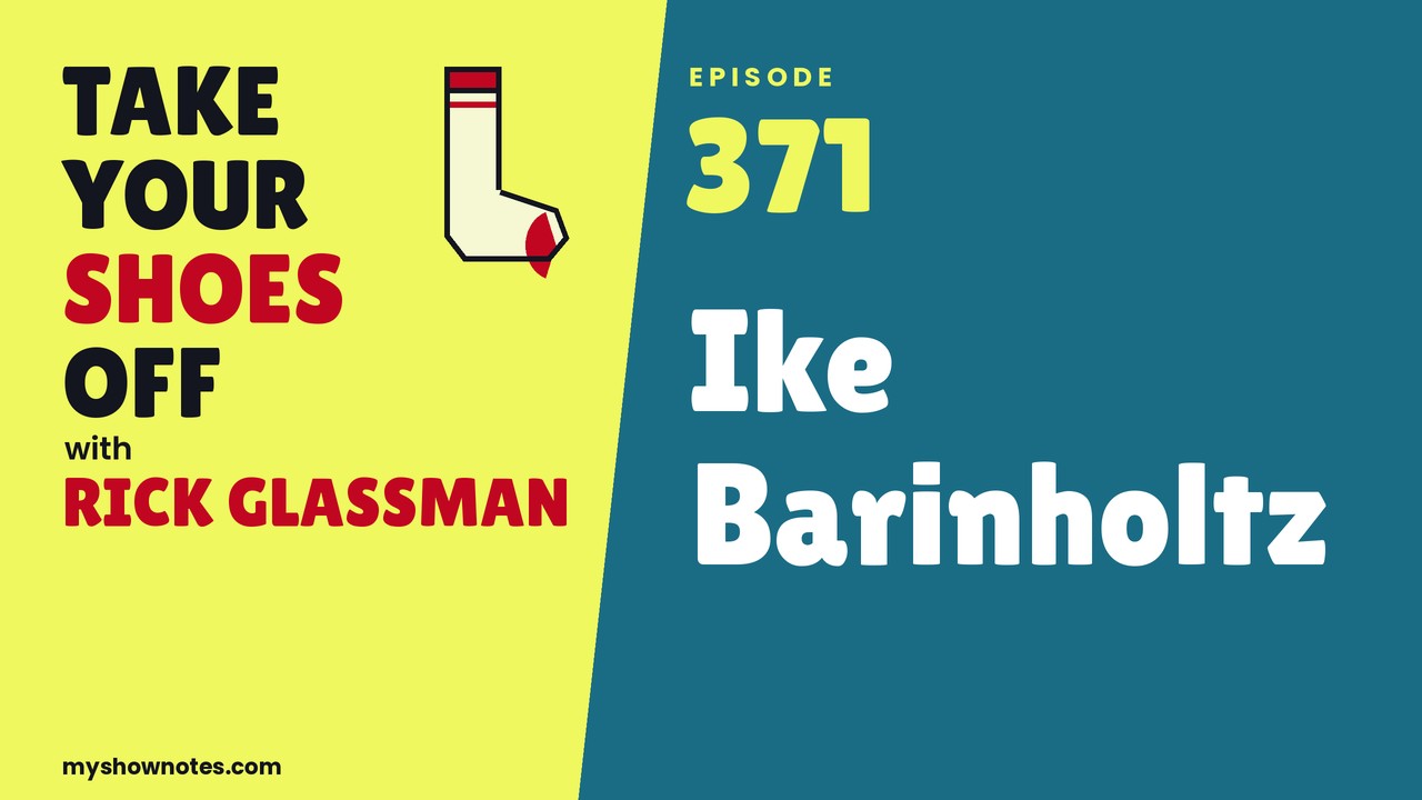 Take Your Shoes Off EP 371 with Ike Barinholtz