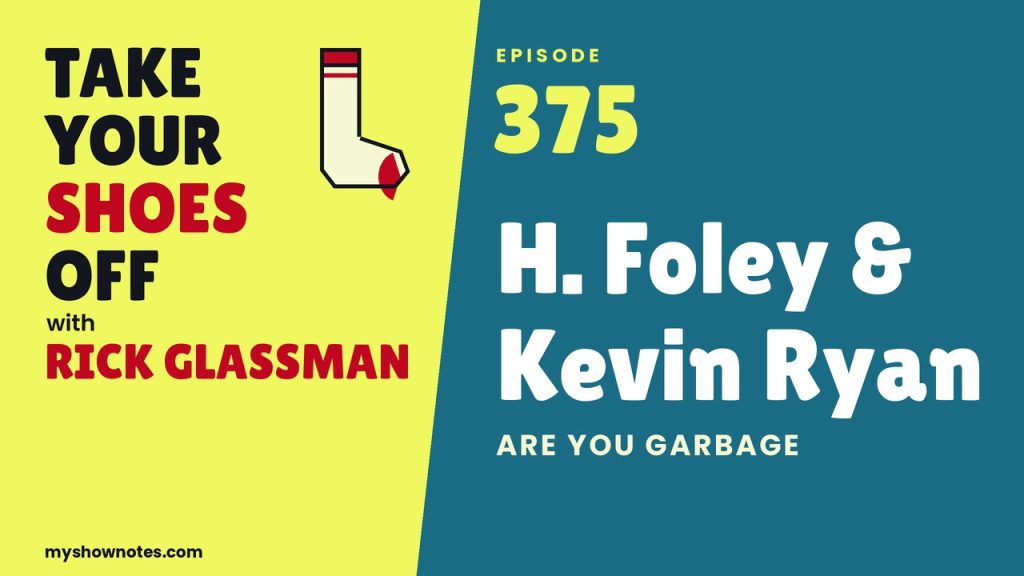 Take Your Shoes Off EP 375 with H. Foley & Kevin Ryan